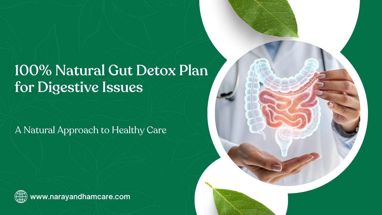 100% Natural Gut Detox Plan for Digestive Issues