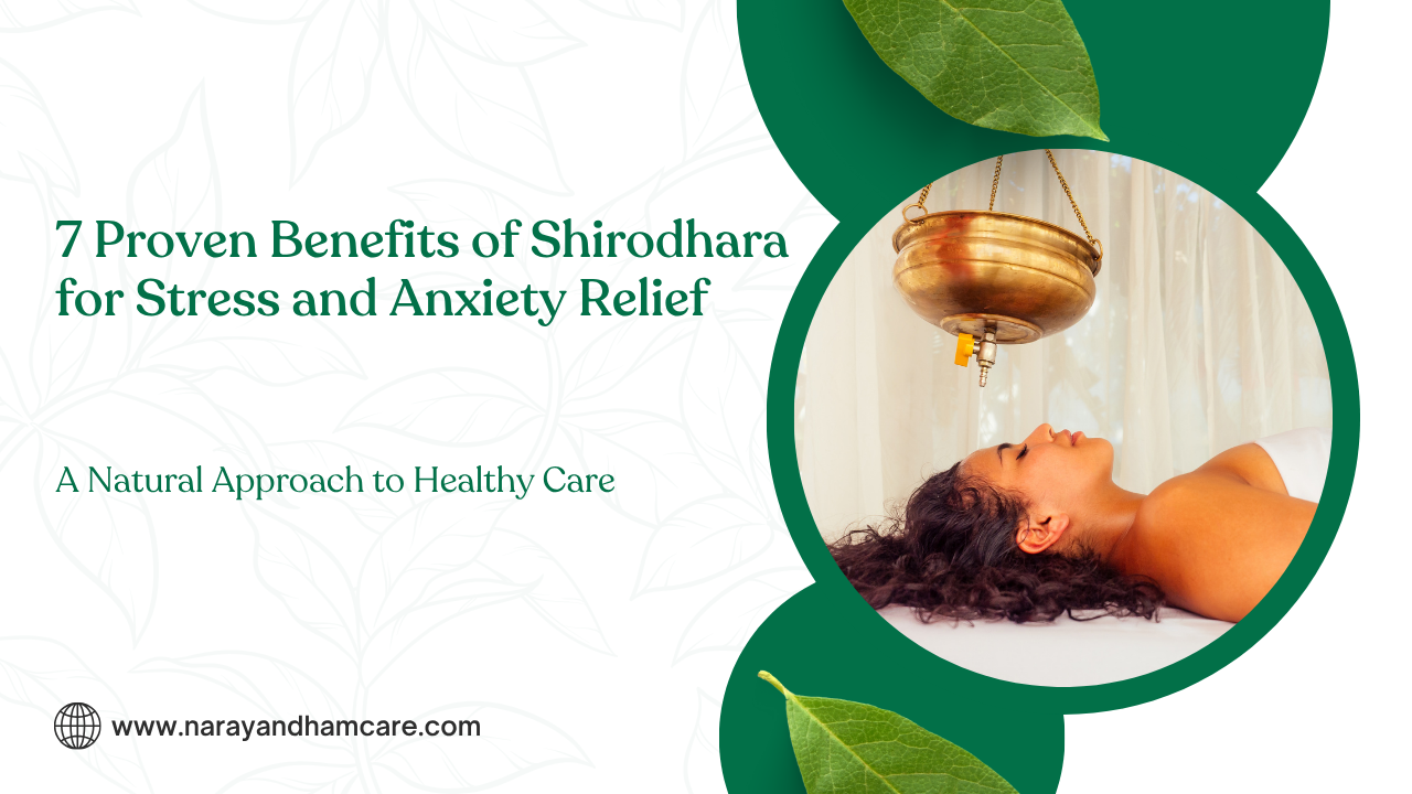 7 Proven Benefits of Shirodhara for Stress and Anxiety Relief